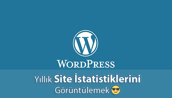 WordPress.com Yıllık Site İstatistikleri Nasıl Görüntülenir?