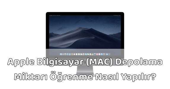 MAC Bilgisayar Depolama Miktarı Öğrenme MAC Bilgisayar Depolama Miktarı Öğrenme