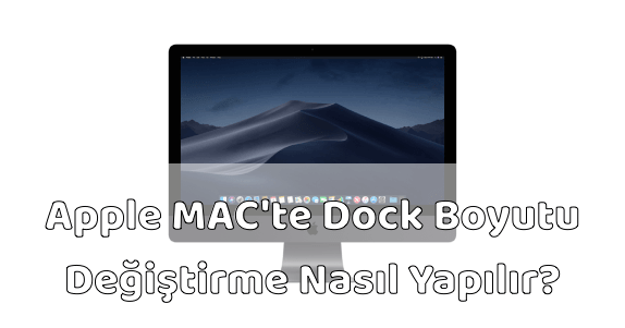 Apple MAC Bilgisayar Dock Boyutu Değiştirme