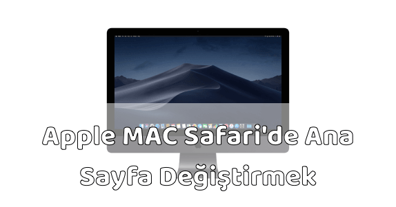 Apple MAC Bilgisayar Safari Ana Sayfa Değiştirmek