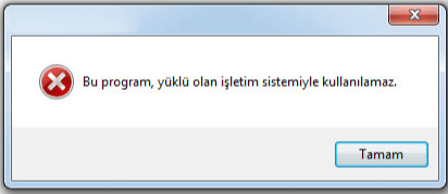 Bu Program Yüklü Olan İşletim Sistemiyle Kullanılamaz Hatası ve Çözümü