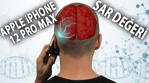 Apple iPhone 12 Pro Max SAR Değeri Nedir? Uygun mu? Zararlı mı? Apple iPhone 12 Pro Max SAR Değeri Nedir? Uygun mu? Zararlı mı?