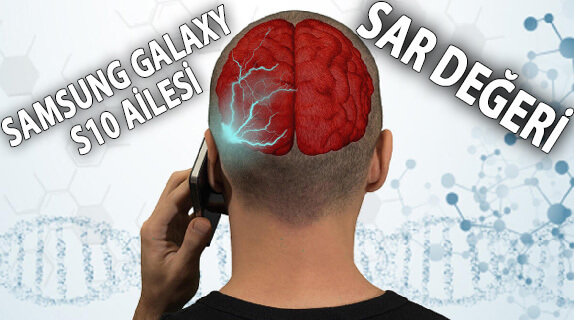 Galaxy S10 (Lite - Plus - 5G) SAR Değeri Nedir? Zararlı mı? Galaxy S10 (Lite - Plus - 5G) SAR Değeri Nedir? Zararlı mı?