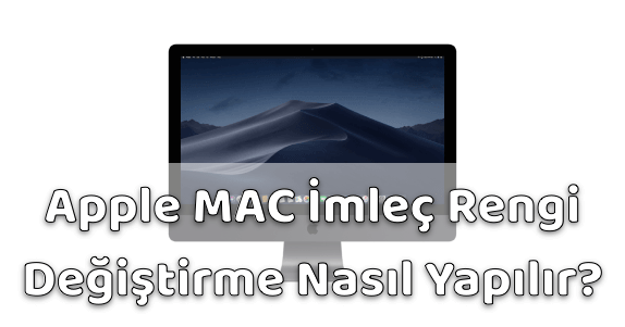 Apple MAC İmleç Rengi Değiştirmek