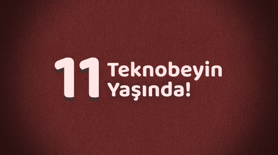 Teknobeyin 11 Yaşında!