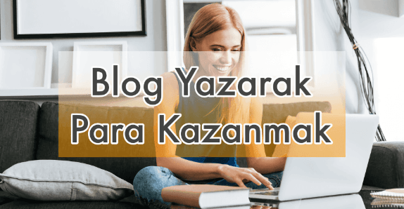 Blog Yazarak Para Kazanma Yolları Blog Yazarak Para Kazanma Yolları