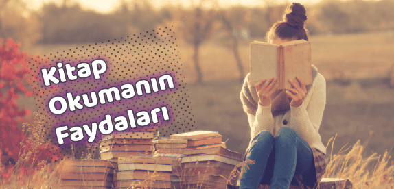 Kitap Okumanın Yararları Nelerdir?