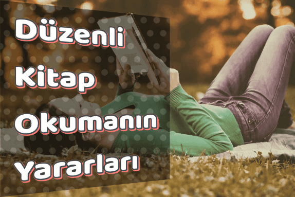 Düzenli Kitap Okumanın Faydaları