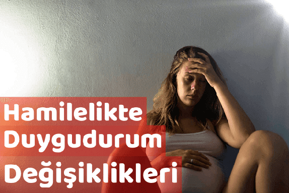 Hamilelikteki Duygudurum Değişiklikleri