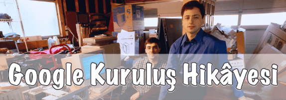 Google Kuruluş Hikâyesi Google Kuruluş Hikâyesi