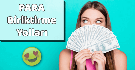 Para Biriktirme Yolları