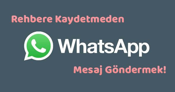 Rehbere Kaydetmeden WhatsApp Mesaj Gönderme