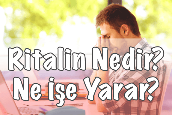 Ritalin Ne İşe Yarar?