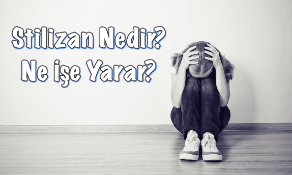 Stilizan Ne için Kullanılır? Stilizan Ne için Kullanılır?