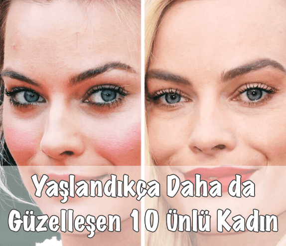 Yaşlandıkça Güzelleşen Ünlü Kadınlar