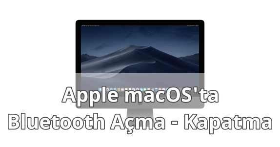 Apple MAC Bluetooth Açma - Kapatma