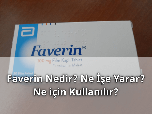 Faverin Nedir?