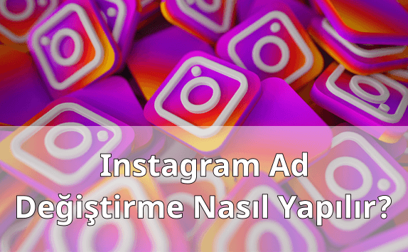 Instagram'da Ad Değiştirmek