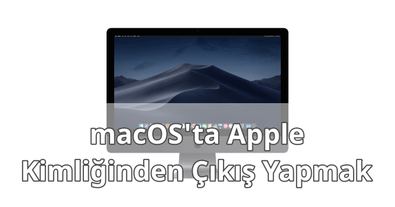 MAC Apple Kimliğinden Çıkış Yapmak 1