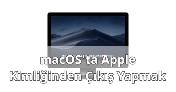 MAC Apple Kimliğinden Çıkış Yapmak 1 MAC Apple Kimliğinden Çıkış Yapmak 1
