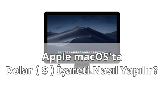 MAC Klavyede Dolar İşareti Yapmak