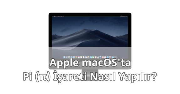 MAC Klavyede Pi İşareti Yapmak