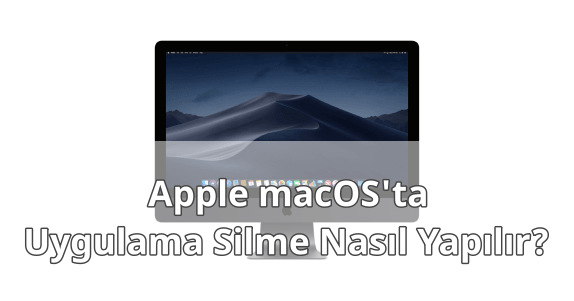 Apple MAC Uygulama Silme Apple MAC Uygulama Silme