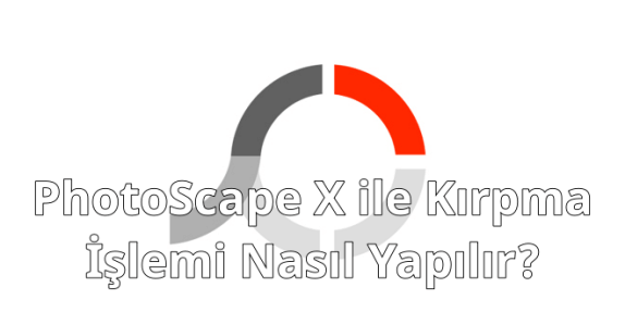 PhotoScape X ile Kırpma İşlemi PhotoScape X ile Kırpma İşlemi