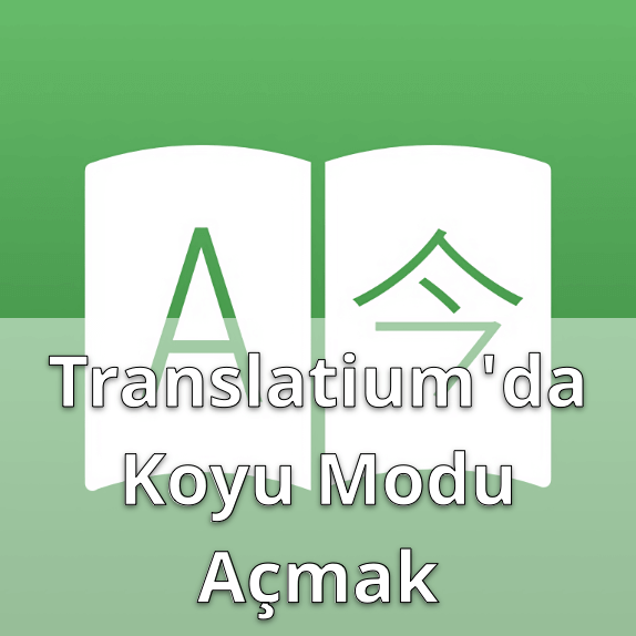 Translatium'da Koyu Mod Açmak