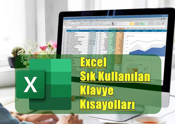 Excel Sık Kullanılan Klavye Kısayol Tuşları Nelerdir?